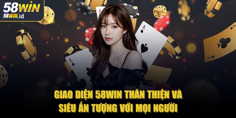 58win claims 🎖️【58 WIN】- Link Đăng Nhập 58win ID Mới Nhất 08/2025 34 Giao diện 58win thân thiện và siêu ấn tượng với mọi người