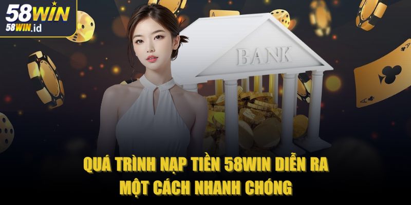 58win claims 🎖️【58 WIN】- Link Đăng Nhập 58win ID Mới Nhất 08/2025 38 Quá trình nạp tiền 58win diễn ra một cách nhanh chóng