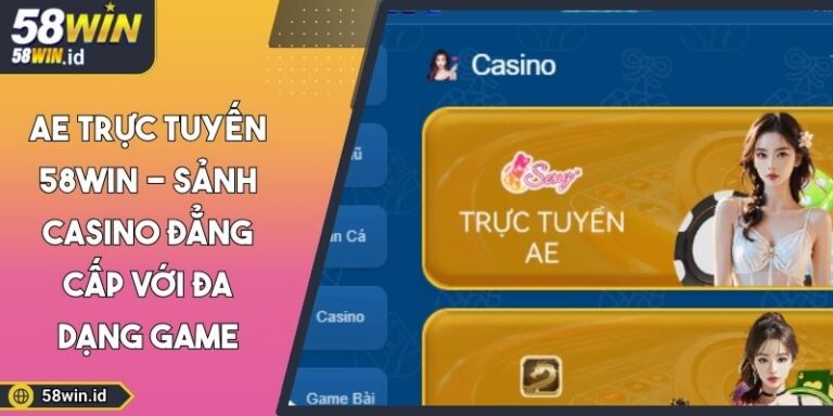 AE trực tuyến 58WIN